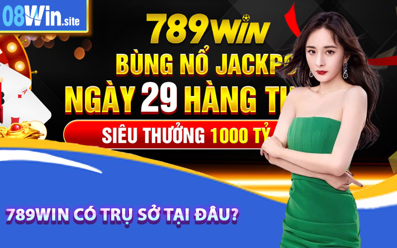 789win có trụ sở tại đâu?